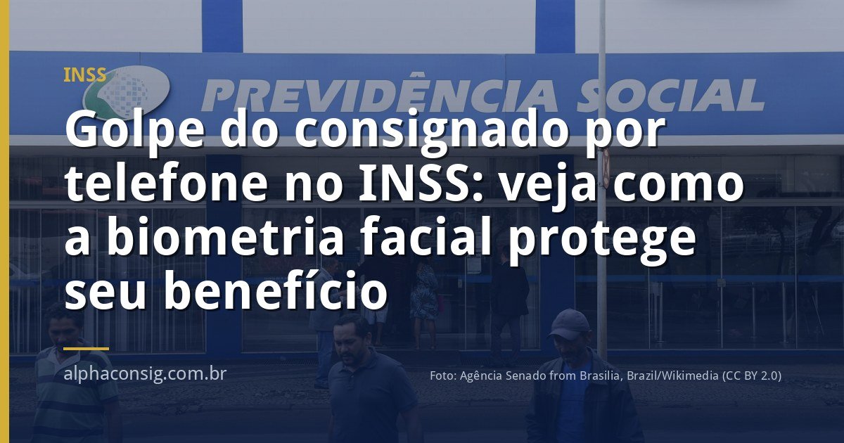 Golpe do consignado por telefone no INSS: veja como a biometria facial protege seu benefício