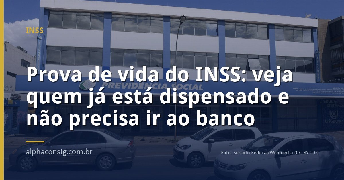 Prova de vida do INSS: veja quem já está dispensado e não precisa ir ao banco