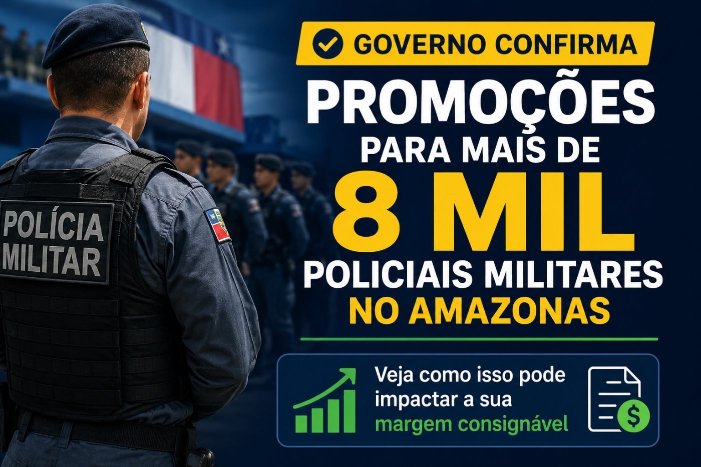 Governo confirma promoções para mais de 8 mil policiais militares no Amazonas; veja como isso pode impactar a margem consignável