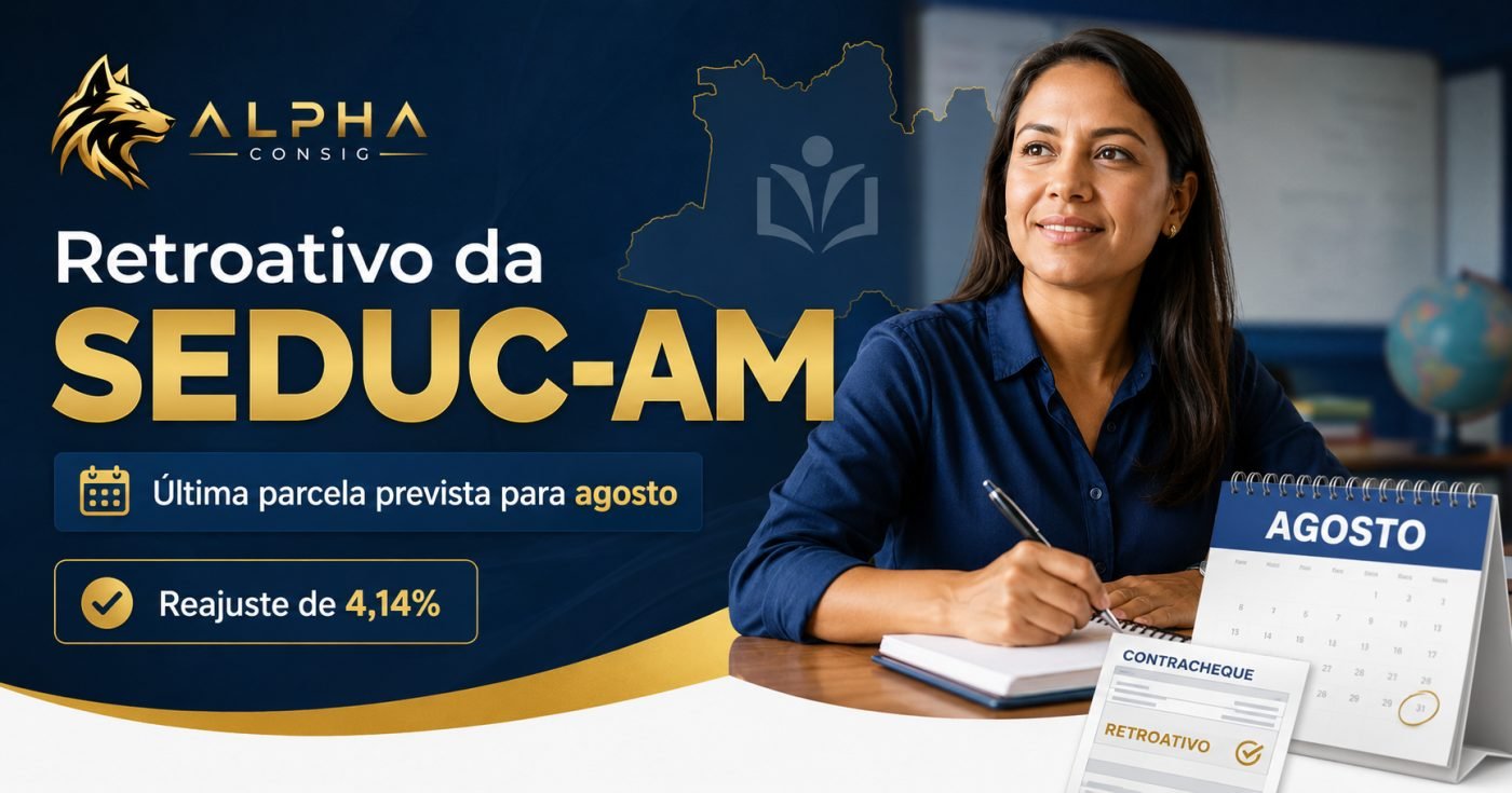 Retroativo da Seduc-AM chega à última parcela em agosto: veja quanto pode cair e quando a margem deve atualizar